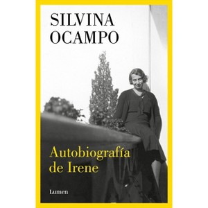Autobiografía de Irene / Autobiography of Irene - by  Silvina Ocampo (Paperback) - 1 of 1