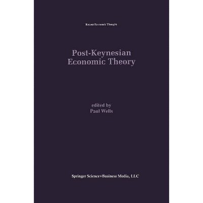 Post-Keynesian Economic Theory - (Recent Economic Thought) by  Paul Wells (Paperback)