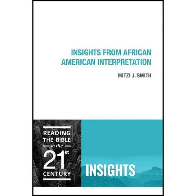 Insights from African American Interpretation - by  Mitzi J Smith (Paperback)