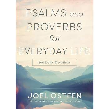 Psalms and Proverbs for Everyday Life - by  Joel Osteen (Hardcover)