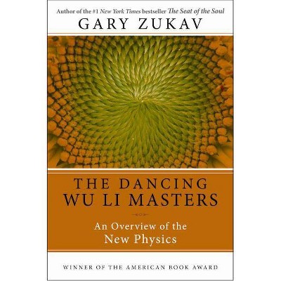 Dancing Wu Li Masters - by  Gary Zukav (Paperback)