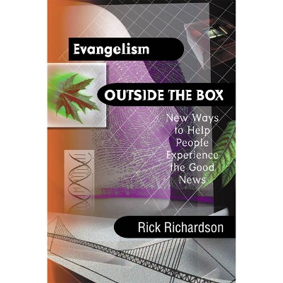 Evangelism Outside the Box - by  Rick Richardson (Paperback)