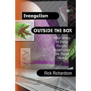 Evangelism Outside the Box - by  Rick Richardson (Paperback) - 1 of 1