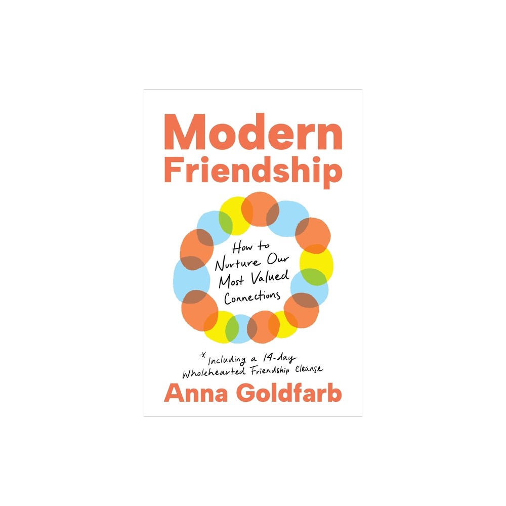 Modern Friendship - by Anna Goldfarb (Hardcover)