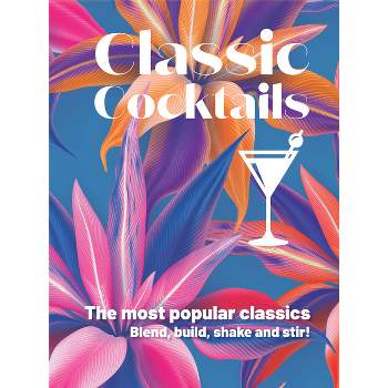 The Art Of Mixology: The Essential Guide To Cocktails - By Parragon Books  (hardcover) : Target