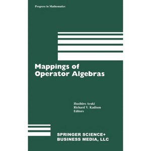 Mappings of Operator Algebras - (Progress in Mathematics) by  Araki & Kadison & H Araki & R V Kadison & Huzihiro Araki (Hardcover) - 1 of 1