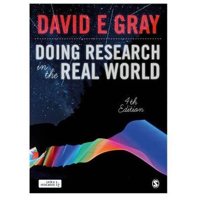 Doing Research in the Real World - 4th Edition by  David E Gray (Paperback)