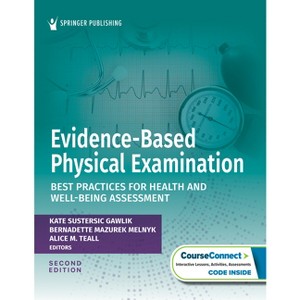 Evidence-Based Physical Examination - 2nd Edition by  Kate Gawlik & Bernadette Mazurek Melnyk & Alice Teall (Paperback) - 1 of 1