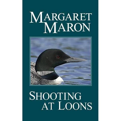 Shooting at Loons - (Deborah Knott Mystery) by  Margaret Maron (Hardcover)