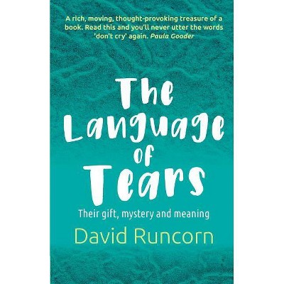 The Language of Tears - by  David Runcorn (Paperback)