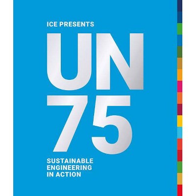 Un75: Sustainable Engineering in Action - (Hardcover)