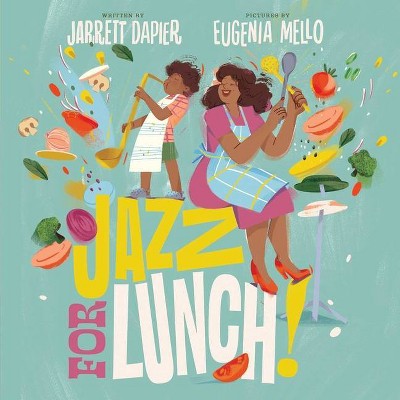 Jazz for Lunch! - by  Jarrett Dapier (Hardcover)