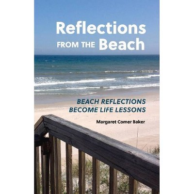 Reflections from the Beach - by  Margaret Comer Baker (Paperback)