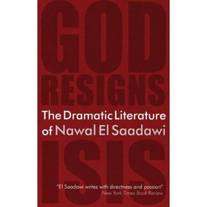 The Dramatic Literature of Nawal El Saadawi - (Paperback) - 1 of 1