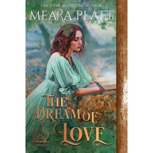 The Dream of Love - (Book of Love) by  Meara Platt (Paperback) - 1 of 1