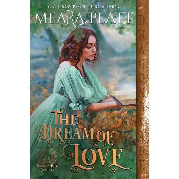 The Dream of Love - (Book of Love) by  Meara Platt (Paperback)