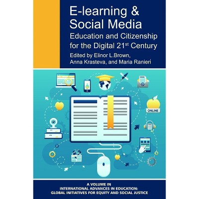 E-Learning and Social Media - (International Advances in Education: Global Initiatives for) by  Elinor L Brown & Anna Krasteva & Maria Ranieri