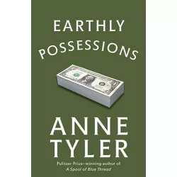 Earthly Possessions - by  Anne Tyler (Paperback)