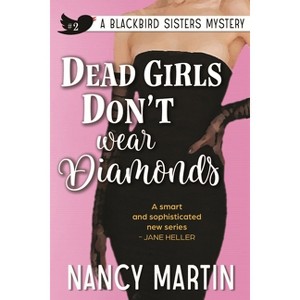Dead Girls Don't Wear Diamonds - (The Blackbird Sisters) by  Nancy Martin (Paperback) - 1 of 1