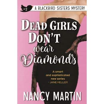Dead Girls Don't Wear Diamonds - (The Blackbird Sisters) by  Nancy Martin (Paperback)