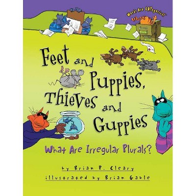 Feet and Puppies, Thieves and Guppies - (Words Are Categorical (R)) by  Brian P Cleary (Paperback)