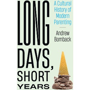 Long Days, Short Years - by  Andrew Bomback (Hardcover) - 1 of 1