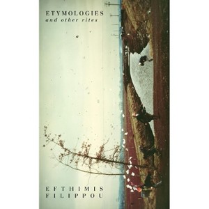 Etymologies - by  Efthimis Filippou (Paperback) - 1 of 1