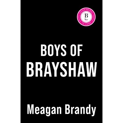 Boys of Brayshaw (Deluxe Edition) - by  Meagan Brandy (Paperback)