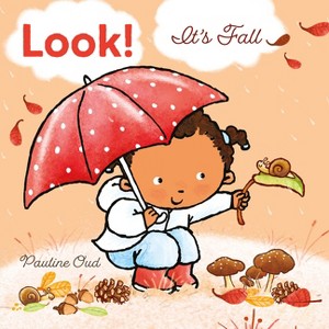 Look! It's Fall - by  Pauline Oud (Board Book) - 1 of 1