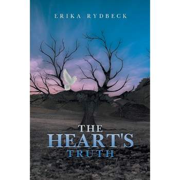 The Heart's Truth - by  Erika Rydbeck (Paperback)
