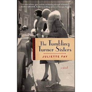 Tumbling Turner Sisters (Reprint) (Paperback) (Juliette Fay) - 1 of 1