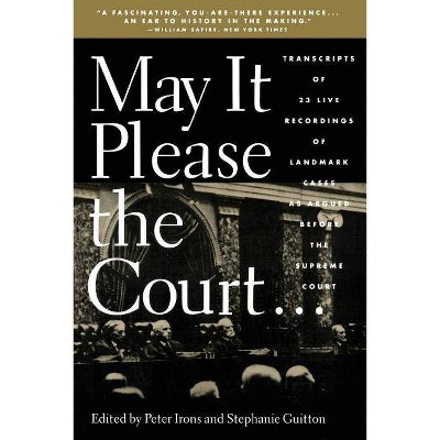 May It Please the Court - by  Peter H Irons & Stephanie Guitton (Paperback)