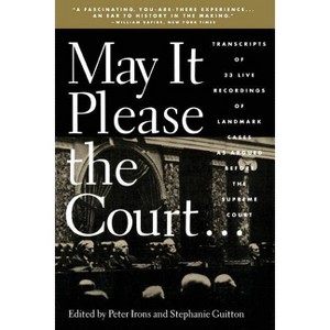 May It Please the Court - by  Peter H Irons & Stephanie Guitton (Paperback) - 1 of 1