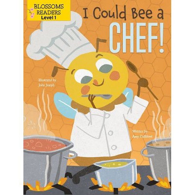 I Could Bee a Chef! - (What Can I Bee?) by  Amy Culliford (Paperback)