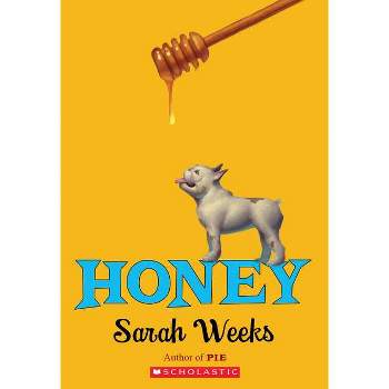 Honey - by  Sarah Weeks (Paperback)