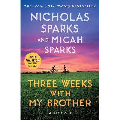 Three Weeks with My Brother - by Nicholas Sparks & Micah Sparks (Paperback)