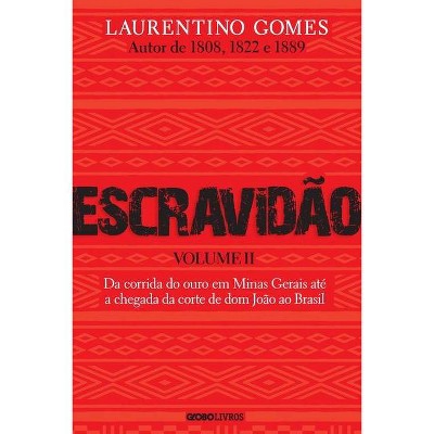 Escravidão - Volume 2 - by  Laurentino Gomes (Paperback)