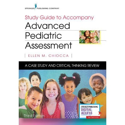 Study Guide to Accompany Advanced Pediatric Assessment - 3rd Edition by  Ellen M Chiocca (Paperback)