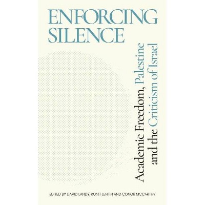 Enforcing Silence - by  David Landy & Ronit Lentin & Conor McCarthy (Hardcover)