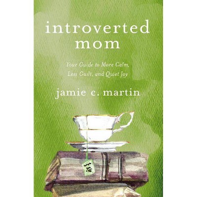 Introverted Mom - by  Jamie C Martin (Paperback)