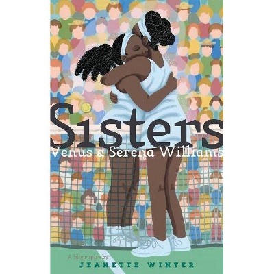 Sisters : Venus & Serena Williams -  by Jeanette Winter (School And Library)