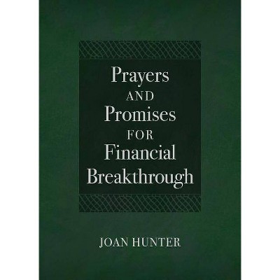 Prayers and Promises for Financial Breakthrough - (Prayers & Promises) by  Joan Hunter (Leather Bound)