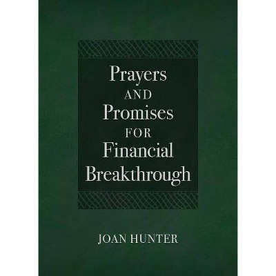 Prayers and Promises for Financial Breakthrough - (Prayers & Promises) by  Joan Hunter (Leather Bound)