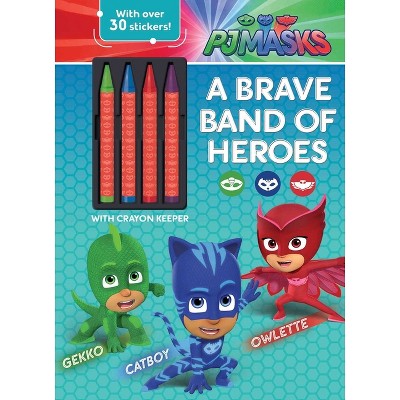 Pj Masks: A Brave Band of Heroes - (Coloring & Activity with Crayons) by  Editors of Studio Fun International (Paperback)
