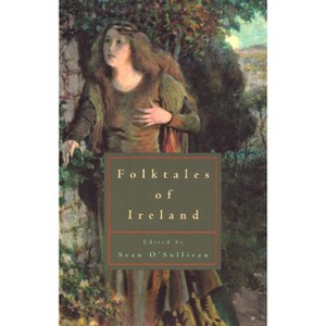 Folktales of Ireland - (Folktales of the World) by  Sean O'Sullivan (Paperback) - 1 of 1