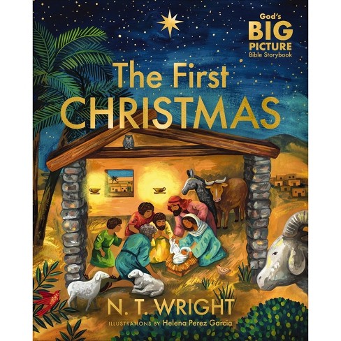 The First Christmas - (God's Big Picture Bible Stories) by  N T Wright (Hardcover) - image 1 of 1