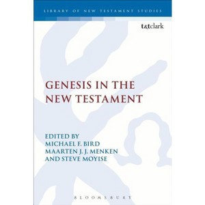 Genesis in the New Testament - (Library of New Testament Studies) by  Maarten J J Menken & Chris Keith & Steve Moyise (Paperback) - 1 of 1