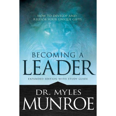 Becoming a Leader - by  Myles Munroe (Paperback)