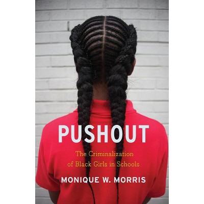 Pushout - by  Monique W Morris (Hardcover)