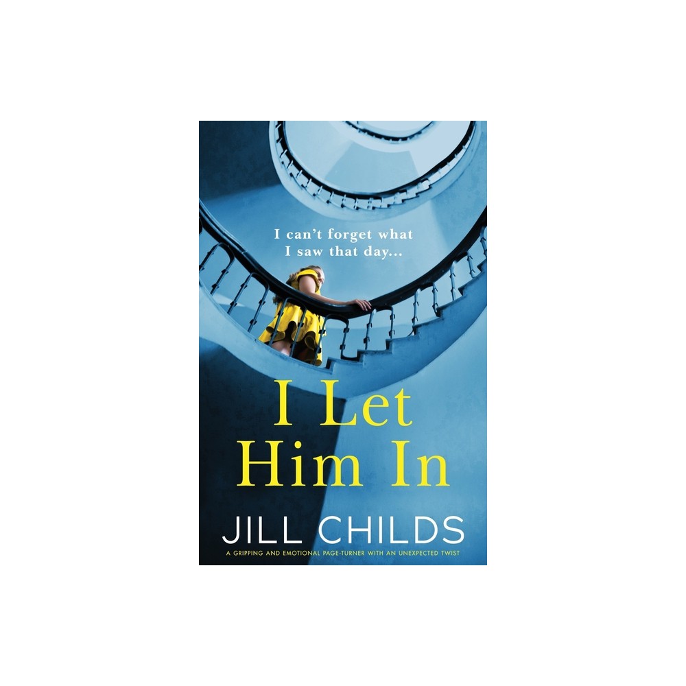 I Let Him In - by Jill Childs (Paperback)